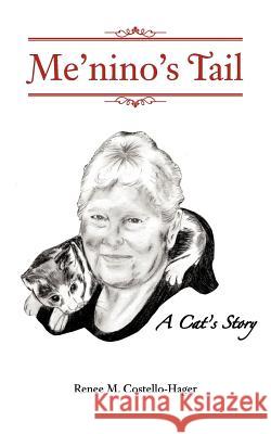 Me'nino's Tail: A Cat's Story Costello-Hager, Renee M. 9781481700818 Authorhouse - książka