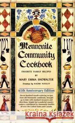 Mennonite Community Cookbook: Favorite Family Recipes Mary Emma Showalter 9780836199451 Herald Press (VA) - książka