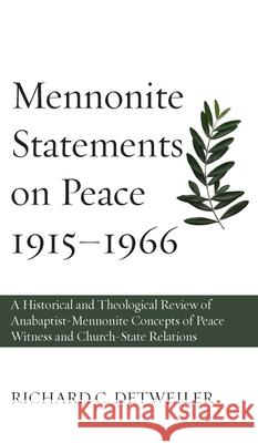 Mennonite Statements on Peace 1915-1966 Richard C. Detweiler 9781532694325 Wipf & Stock Publishers - książka