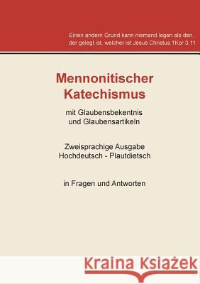 Mennonitischer Katechismus mit Glaubensbekenntnis und Glaubensartikeln: Zweisprachige Ausgabe Hochdeutsch - Plautdietsch in Fragen und Antworten Segenswelle Radio Detmold 9783739232041 Books on Demand - książka