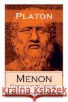 Menon - �ber die Tugend: �ber das Wesen der Erkenntnis und die Bedeutung der Mathematik Platon 9788026859482 e-artnow