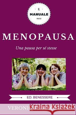 Menopausa: menopausa, menopausa integratori, menopausa felice, menopausa rimedi naturali, yoga, menopausa italiano, donne mature, Maggioni, Veronique 9781523676736 Createspace Independent Publishing Platform - książka