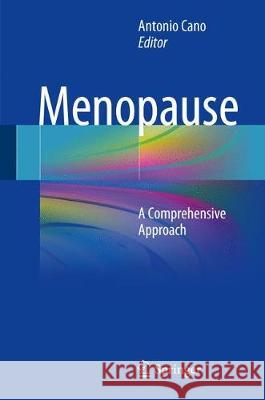 Menopause: A Comprehensive Approach Cano, Antonio 9783319593173 Springer - książka