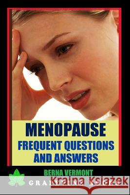 Menopause: Frequent Questions and Answers Berna Vermont 9781522789963 Createspace Independent Publishing Platform - książka
