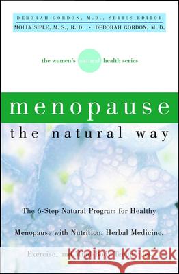 Menopause the Natural Way Molly Siple Deborah Gordon Gordon 9780471379577 John Wiley & Sons - książka