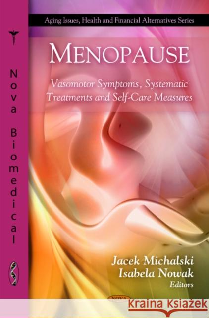 Menopause: Vasomotor Symptoms, Systematic Treatments & Self-Care Measures Jacek Michalski, Isabela Nowak 9781608769308 Nova Science Publishers Inc - książka