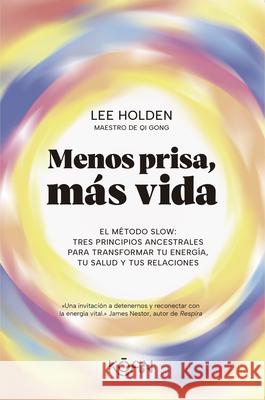Menos Prisa, Mas Vida Lee Holden 9788410358331 Koan - książka