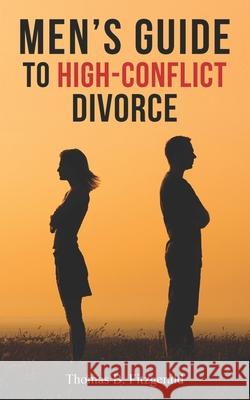 Men's Guide to High-Conflict Divorce Thomas B Fitzgerald 9781737578703 Monterey Publishing - książka