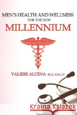 Men's Health and Wellness for the New Millennium Valiere Alcena 9780595457823 iUniverse - książka