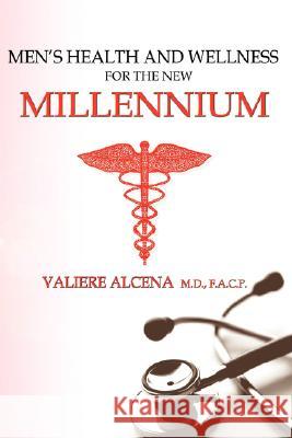 Men's Health and Wellness for the New Millennium Valiere Alcena 9780595696765 iUniverse - książka