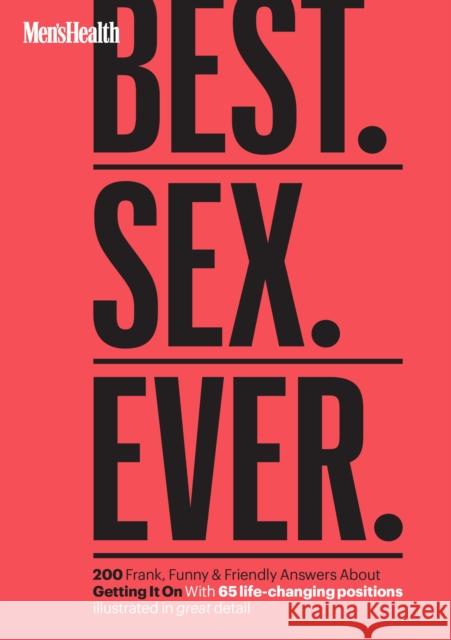Men's Health Best. Sex. Ever.: 200 Frank, Funny & Friendly Answers About Getting It On Zachary Zane 9781950785872 Hearst Home - książka