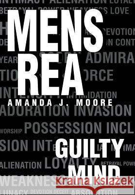 Mens Rea: Guilty Mind Moore, Amanda J. 9780595666058 iUniverse - książka