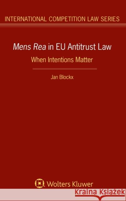 Mens Rea in EU Antitrust Law Blockx, Jan 9789403523538 Kluwer Law International - książka
