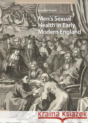 Men`s Sexual Health in Early Modern England Jennifer Evans 9789462986480  - książka