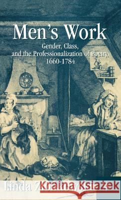 Men's Work: Gender, Class, and the Professionalization of Poetry, 1660-1784 Zionkowski, L. 9780312237585 Palgrave MacMillan - książka