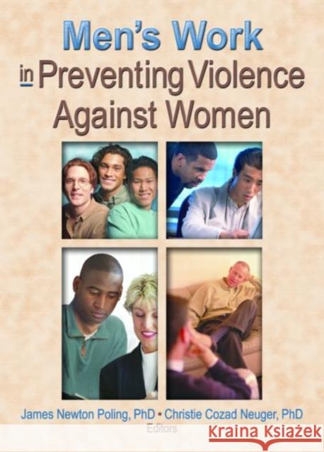 Men's Work in Preventing Violence Against Women James Newton Poling 9780789021717 Routledge - książka