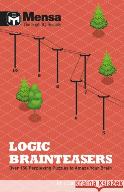 Mensa: Logic Brainteasers: Tantalize and train your brain with over 200 puzzles Russell, Ken|||Carter, Philip 9781780979397 Headline Publishing Group - książka