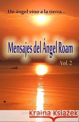 Mensajes del Angel Roam Jaime Antonio Marizan 9781508433866 Createspace - książka