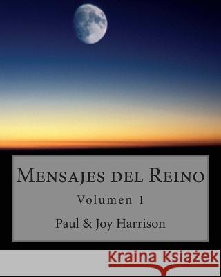 Mensajes del Reino: Volumen 1 Paul David Harrison 9781482679267 Createspace - książka