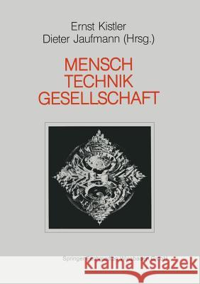 Mensch -- Gesellschaft Technik: Orientierungspunkte in Der Technikakzeptanzdebatte Ernst Kistler Dieter Jaufmann 9783810007315 Vs Verlag Fur Sozialwissenschaften - książka