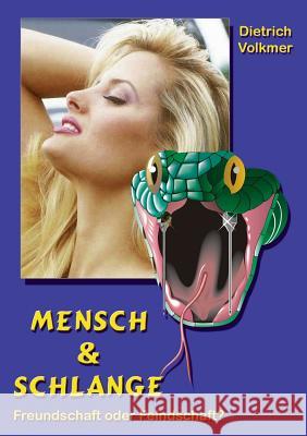 Mensch & Schlange: Freundschaft oder Feindschaft? Volkmer, Dietrich 9783744864251 Books on Demand - książka
