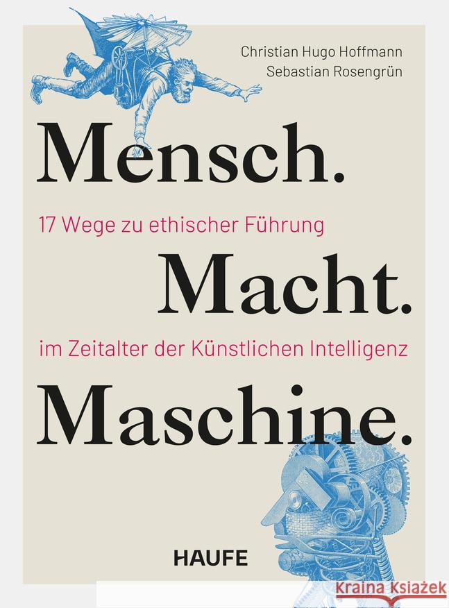 Mensch. Macht. Maschine. Hoffmann, Christian Hugo, Rosengrün, Sebastian 9783648196205 Haufe - książka