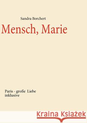 Mensch, Marie: Paris - große Liebe inklusive Borchert, Sandra 9783837017212 Books on Demand - książka
