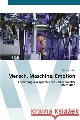 Mensch, Maschine, Emotion Schuller, Björn 9783639408317 AV Akademikerverlag - książka