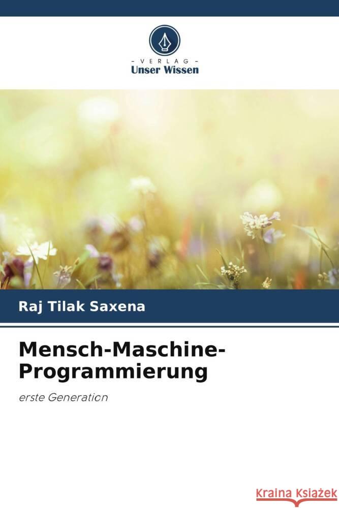 Mensch-Maschine-Programmierung Saxena, Raj Tilak 9786208381103 Verlag Unser Wissen - książka