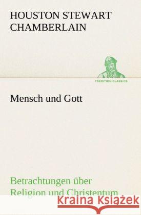 Mensch und Gott Chamberlain, Houston St. 9783842419261 TREDITION CLASSICS - książka