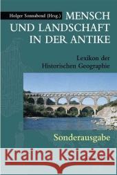 Mensch Und Landschaft in Der Antike: Lexikon Der Historischen Geographie Holger Sonnabend 9783476021793 J.B. Metzler - książka