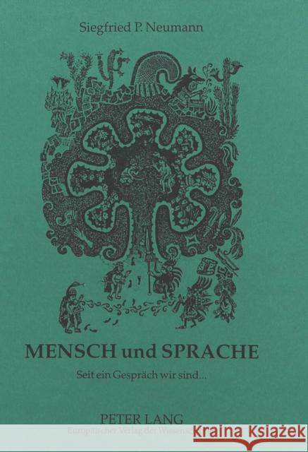 Mensch Und Sprache: Seit Ein Gespraech Wir Sind... Neumann, Siegfried P. 9783631334317 Peter Lang Gmbh, Internationaler Verlag Der W - książka