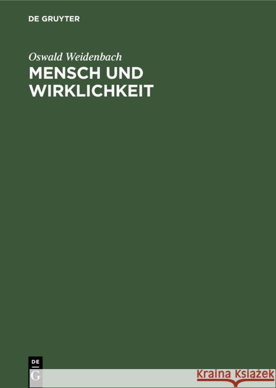 Mensch Und Wirklichkeit Oswald Weidenbach 9783111310121 De Gruyter - książka