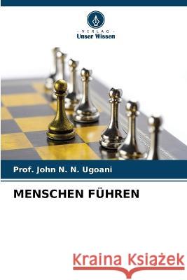 Menschen Führen N. N. Ugoani, Prof John 9786205335949 Verlag Unser Wissen - książka