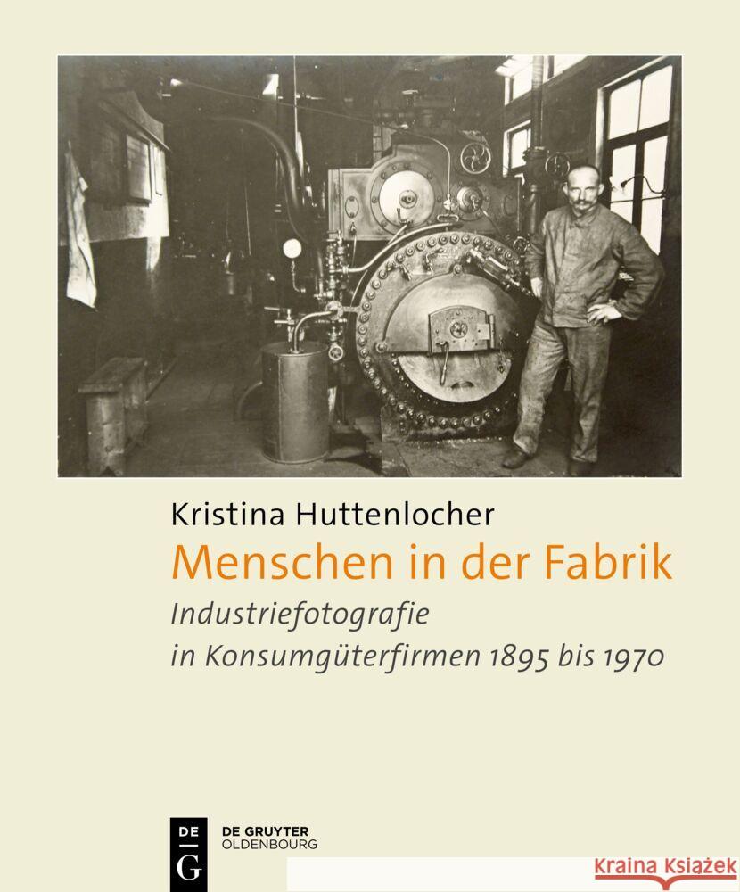 Menschen in Der Fabrik: Industriefotografie in Konsumgüterfirmen 1895 Bis 1970 - Appel, Bahlsen, Sprengel, König & Ebhardt, Pelikan, Continent Huttenlocher, Kristina 9783110758238 Walter de Gruyter - książka