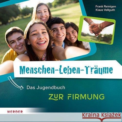 Menschen-Leben-Träume, Zur Firmung, Das Jugendbuch Vellguth, Klaus; Reintgen, Frank 9783451381119 Herder, Freiburg - książka