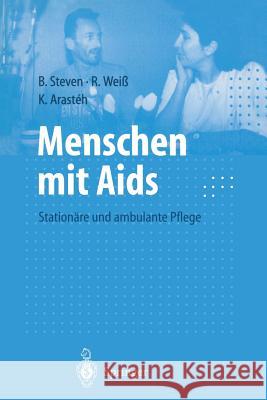 Menschen Mit AIDS: Stationäre Und Ambulante Pflege Steven, Beate 9783540619222 Springer - książka