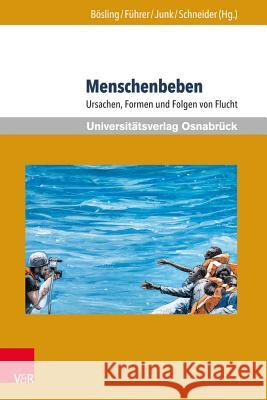 Menschenbeben: Ursachen, Formen Und Folgen Von Flucht Bosling, Carl-Heinrich 9783847107712 V&r Unipress - książka