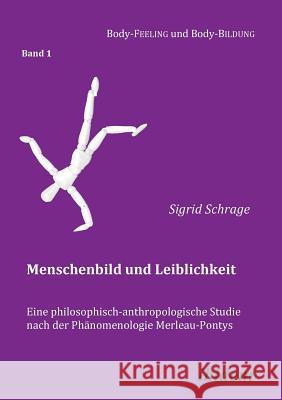 Menschenbild und Leiblichkeit. Eine philosophisch-anthropologische Studie nach der Phänomenologie Merleau-Pontys. Muth, Cornelia 9783898219327 ibidem - książka