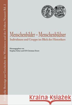 Menschenbilder - Menschenbildner Ulf-Christian Ewert, Stephan Selzer 9783050037530 De Gruyter - książka