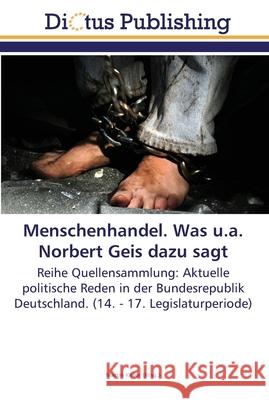 Menschenhandel. Was u.a. Norbert Geis dazu sagt Keller, Martin 9783845468440 Dictus Publishing - książka