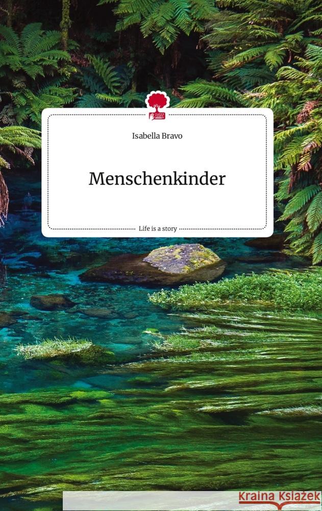 Menschenkinder. Life is a Story - story.one Bravo, Isabella 9783710817731 story.one publishing - książka