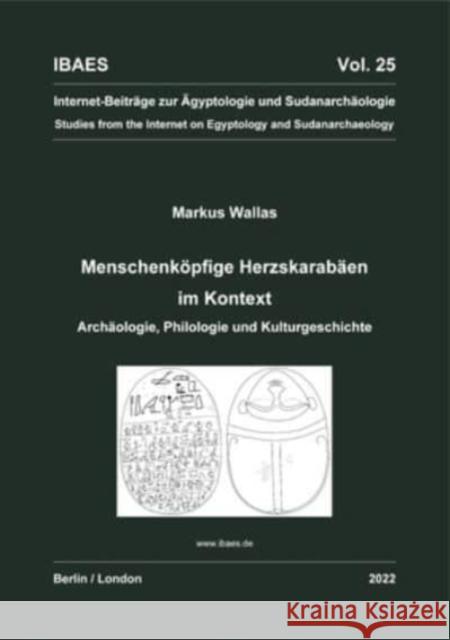 Menschenköpfige Herzskarabäen Im Kontext: Archäologie, Philologie Und Kulturgeschichte Wallas, Markus 9781906137779 Golden House Publications - książka