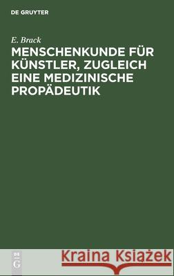 Menschenkunde Für Künstler, Zugleich Eine Medizinische Propädeutik E Brack 9783112370575 De Gruyter - książka