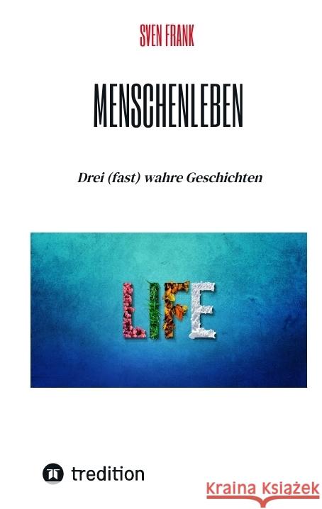 Menschenleben Frank, Sven 9783384550408 tredition - książka