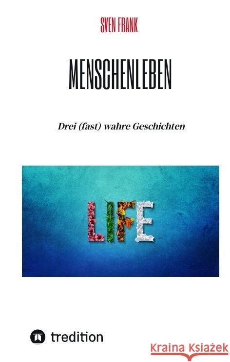 Menschenleben Frank, Sven 9783384550415 tredition - książka