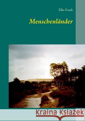 Menschenländer: Ein Innenweltmärchen Frank, Elke 9783732292936 Books on Demand - książka