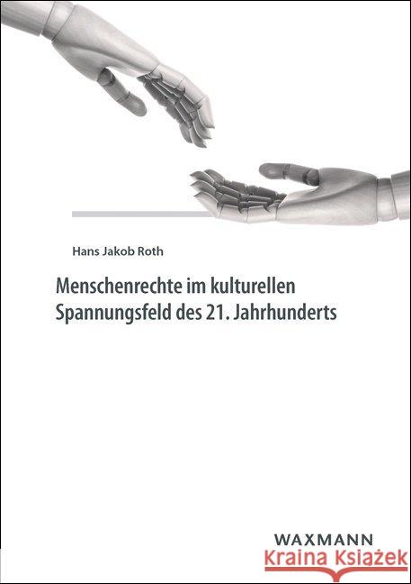 Menschenrechte im kulturellen Spannungsfeld des 21. Jahrhunderts Hans Jakob Roth 9783830934523 Waxmann - książka