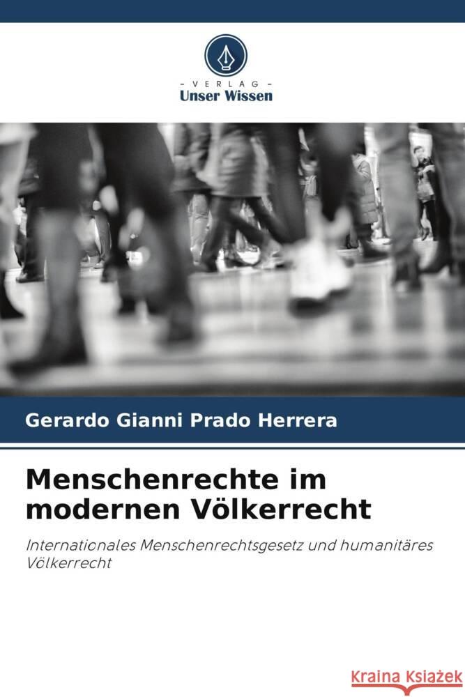 Menschenrechte im modernen Völkerrecht Prado Herrera, Gerardo Gianni 9786206490975 Verlag Unser Wissen - książka