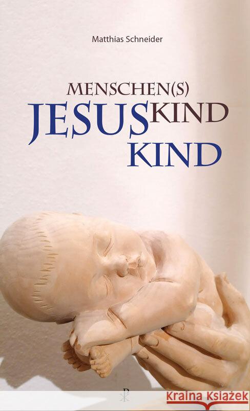 Menschen(s)kind - Jesuskind Schneider, Matthias 9783717113485 Christiana-Verlag - książka